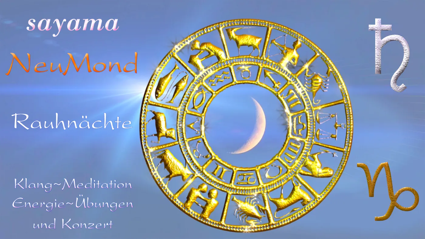 Sayama NeuMond~EnergieUebungen und TierKreis-Sternzeichen KlangMeditation