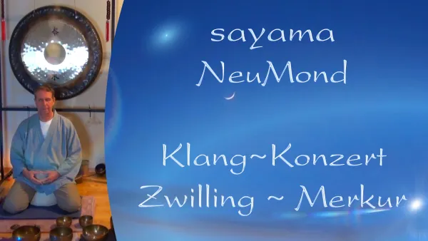 Sayama NeuMond~Konzert - Sternzeichen Zwilling ~ Planet Merkur