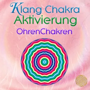 Klang Chakra Aktivierung ~ OhrenChakren