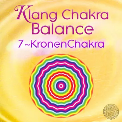 Klang Chakra Balance 7 ~ Kronenchakra