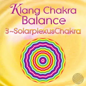 Klang Chakra Balance 3 ~ Solarplexuschakra